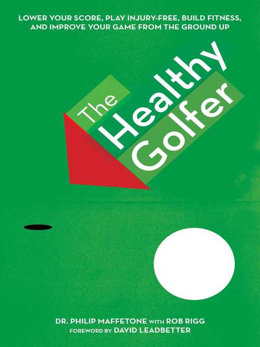 Title details for The Healthy Golfer: Lower Your Score, Reduce Pain, Build Fitness, and Improve Your Game with Better Body Economy by Philip Maffetone - Wait list